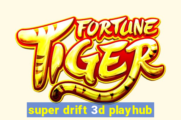 super drift 3d playhub